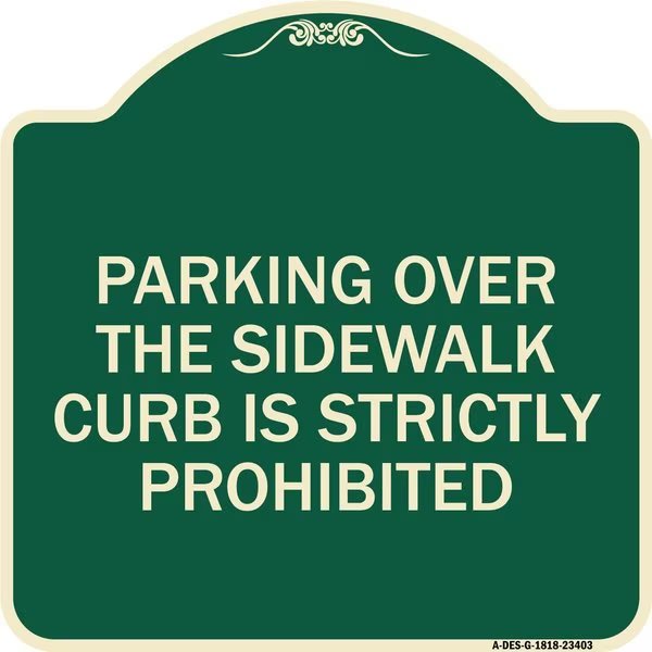 Parking Over Sidewalk Curb Is Strictly Prohibited Heavy-Gauge Aluminum Sign, 18